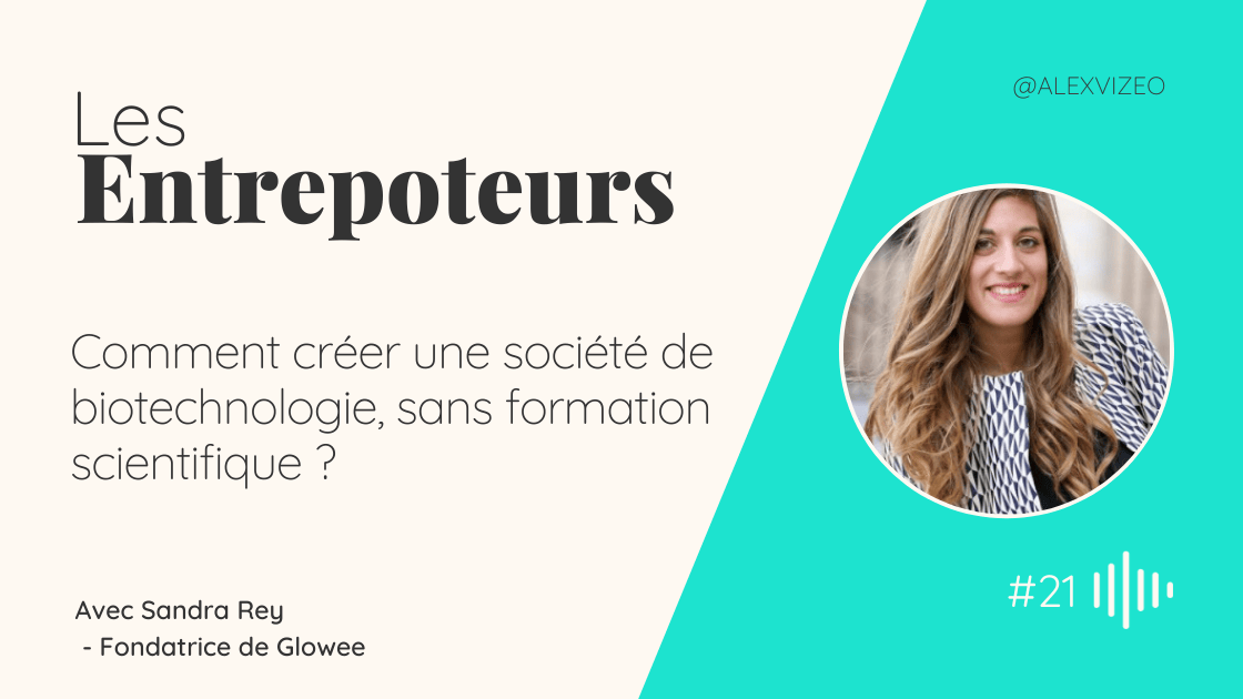 creer start up biotechnologie_podcast sandra rey glowee