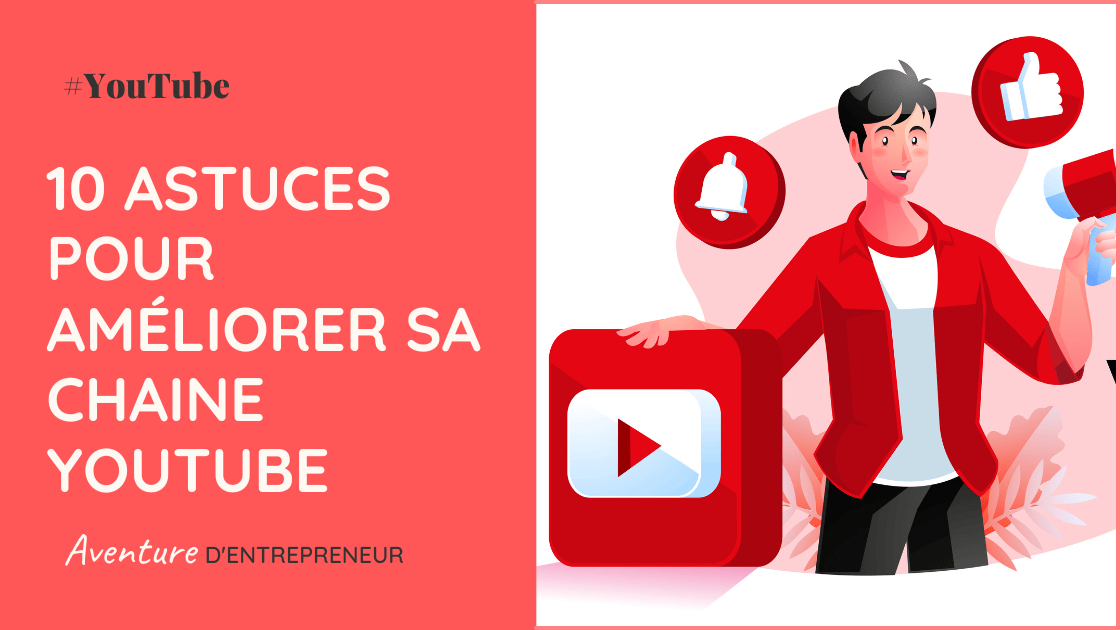 comment ameliorer chaine youtube