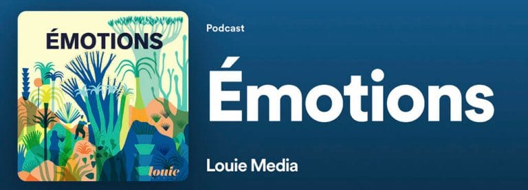 emotions louie media podcast developpement personnel